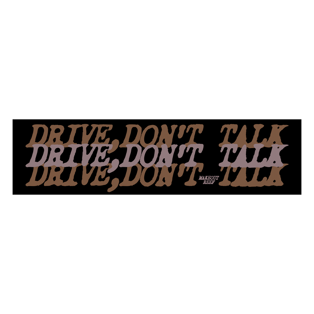 Drive, Dont Talk Bumper Sticker