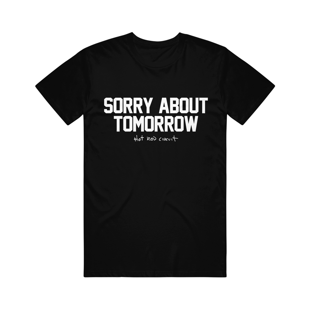 Sorry About Tomorrow - Black